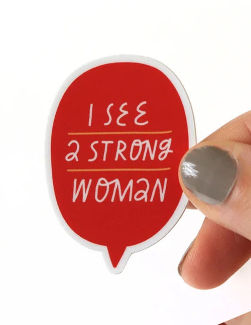 Des autocollants pour tous les goûts ! I see a strong woman. Vendus chez Tah-dah !