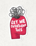 Aimant et autocollant - Let me overthink this