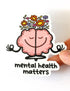Des aimants et des autocollants pour tous les goûts ! Mental health matters. Vendus chez Tah-dah ! 